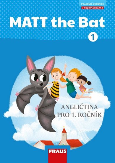 MATT THE BAT 1 ANGLIČTINA PRO 1. ROČNÍK PRACOVNÍ UČEBNICE