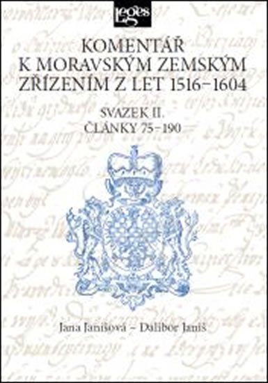 KOMENTÁŘ K ZEMSKÝM ZŘÍZENÍM Z LET 1516-1604 SVAZEK II.