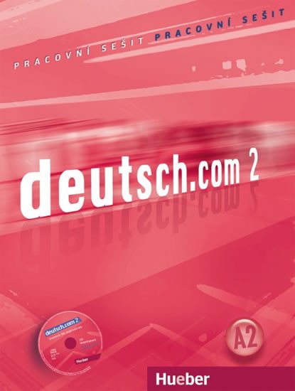 DEUTSCH.COM 2 PRACOVNÍ SEŠIT