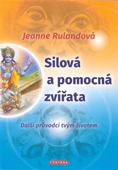 SILOVÁ A POMOCNÁ ZVÍŘATA - DALŠÍ PRŮVODCI TVÝM ŽIVOTEM