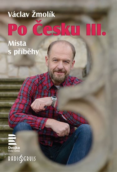 PO ČESKU III. MÍSTA S PŘÍBĚHY