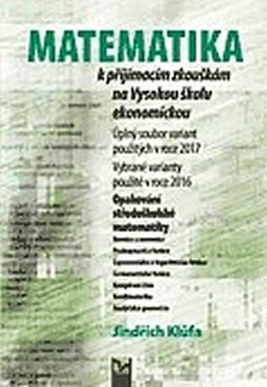 MATEMATIKA K PŘIJÍMACÍM ZKOUŠKÁM NA VŠ EKONOMICKOU (2017)