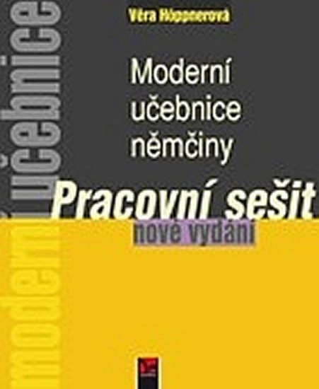 MODERNÍ UČEBNICE NĚMČINY - PRACOVNÍ SEŠIT (NOVÉ VYDÁNÍ 2016)