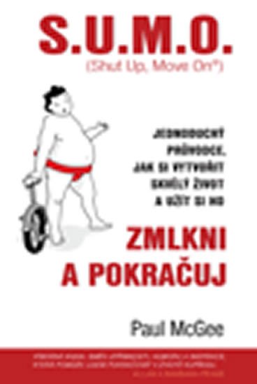 S.U.M.O.(SHUT UP,MOVE ON) ZMLKNI A POKRAČUJ