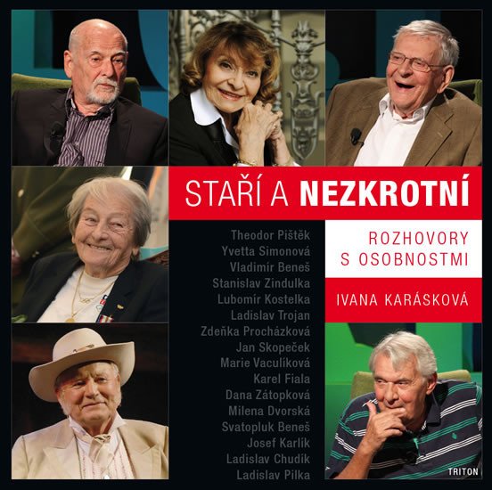 STAŘÍ A NEZKROTNÍ - ROZHOVORY S OSOBNOSTMI