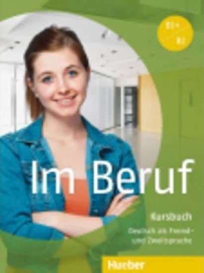 IM BERUF KURSBUCH (B1+,B2)