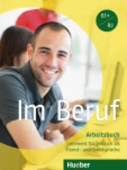 IM BERUF ARBEITSBUCH (B1+,B2)