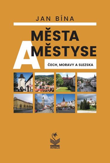 MĚSTA A MĚSTYSE ČECH, MORAVY A SLEZSKA