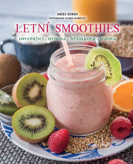 LETNÍ SMOOTHIES OSVĚŽUJÍCÍ, OVOCNÁ, BYLINKOVÁ, LEDOVÁ