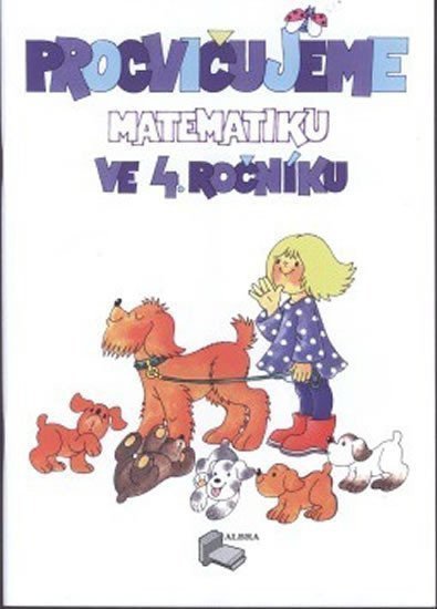 Obálka knihy PROCVIČUJEME MATEMATIKU VE 4.ROČNÍKU od autora <br>