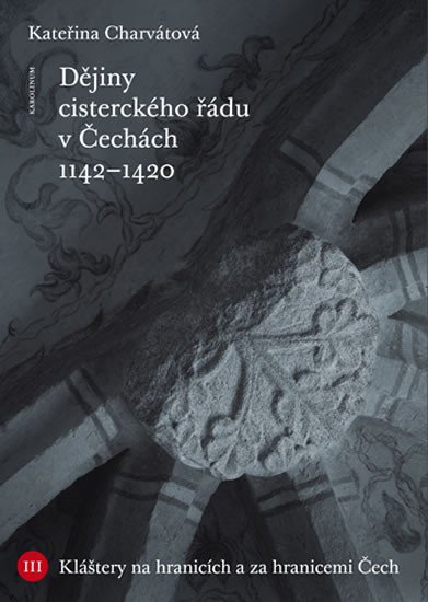 DĚJINY CISTERCKÉHO ŘÁDU V ČECHÁCH 1142-1420