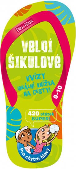 VELCÍ ŠIKULOVÉ 9-10 LET - KVÍZY NA CESTY