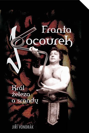 FRANTA KOCOUREK - KRÁL ŽELEZA A SRANDY