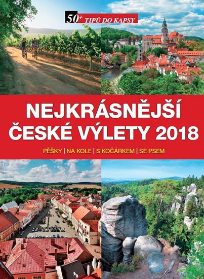 NEJKRÁSNĚJŠÍ ČESKÉ VÝLETY 2018 PĚŠKY, NA KOLE, S KOČÁRKEM