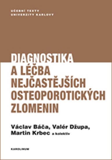 DIAGNOSTIKA A LBA NEJASTJCH OSTEOPOROTICKCH ZLOMENIN