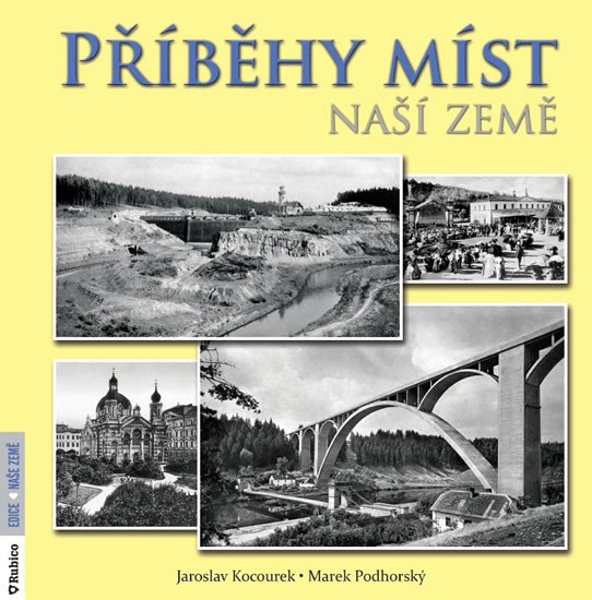 PŘÍBĚHY MÍST NAŠÍ ZEMĚ