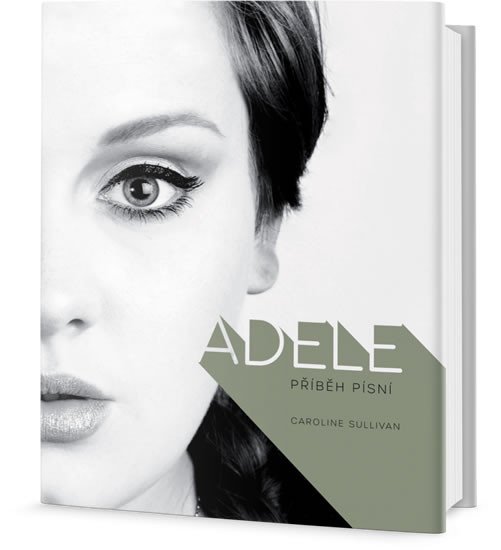 ADELE - PŘÍBĚH PÍSNÍ