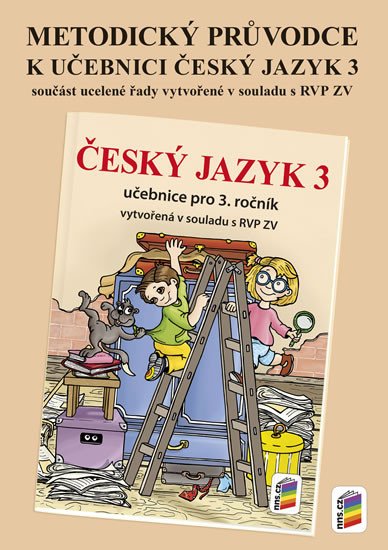 METODICKÝ PRŮVODCE UČEBNICÍ ČJ 3