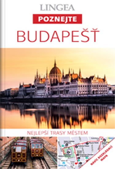 BUDAPEŠŤ POZNEJTE PRŮVODCE S ROZKLÁDACÍ MAPOU