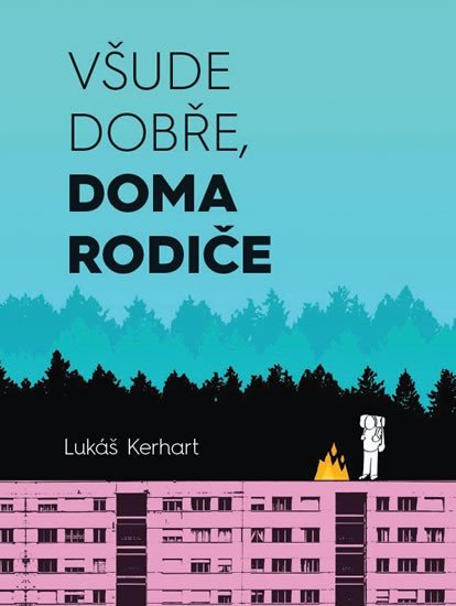 VŠUDE DOBŘE, DOMA RODIČE