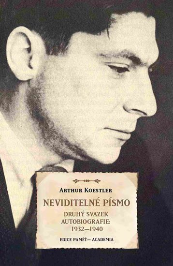 NEVIDITELNÉ PÍSMO - DRUHÝ SVAZEK AUTOBIOGRAFIE: 1932-1940