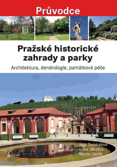 PRAŽSKÉ HISTORICKÉ ZAHRADY A PARKY