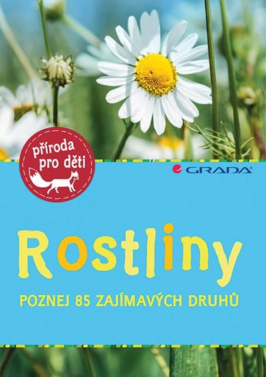 ROSTLINY POZNEJ 85 ZAJÍMAVÝCH DRUHŮ