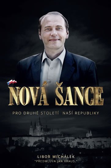 NOVÁ ŠANCE PRO DRUHÉ STOLETÍ NAŠÍ REPUBLIKY