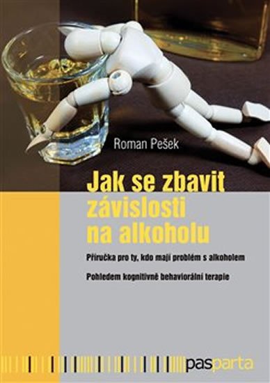 JAK SE ZBAVIT ZÁVISLOSTI NA ALKOHOLU