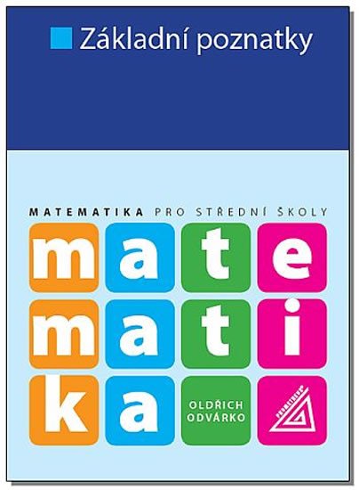 MATEMATIKA PRO SŠ - ZÁKLADNÍ POZNATKY