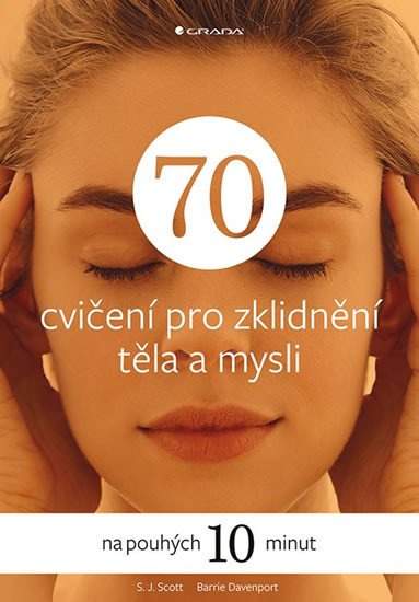 70 CVIČENÍ PRO ZKLIDNĚNÍ TĚLA A MYSLI