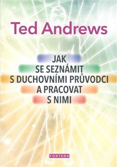 JAK SE SEZNÁMIT S DUCHOVNÍMI PRŮVODCI A PRACOVAT S NIMI