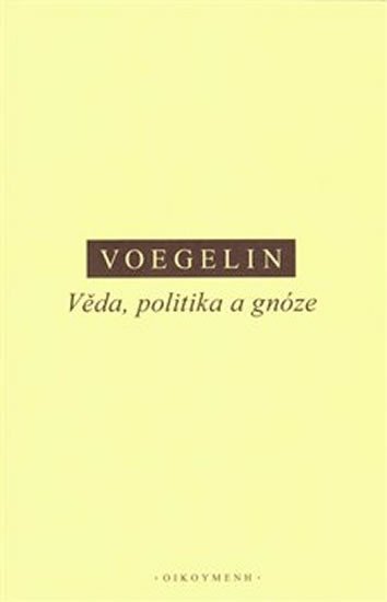 VĚDA, POLITIKA A GNÓZE