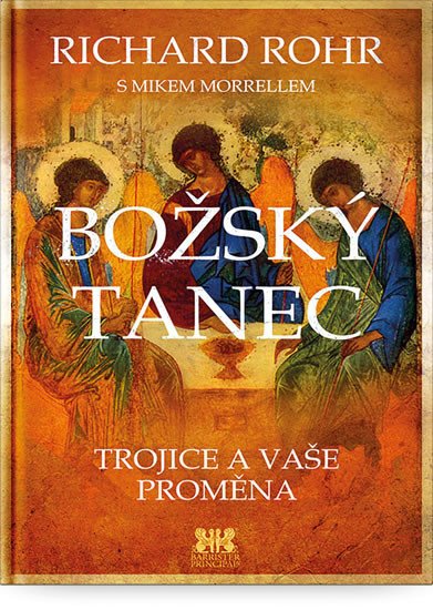 BOŽSKÝ TANEC. TROJICE A VAŠE PROMĚNA