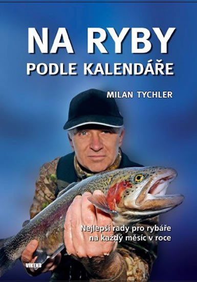 NA RYBY PODLE KALENDÁŘE - NEJLEPŠÍ RADY