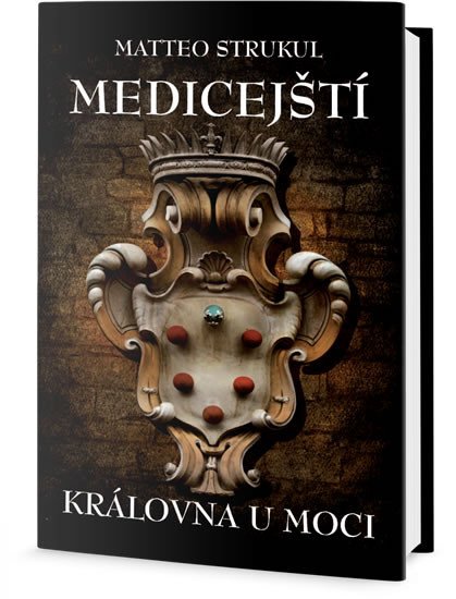 MEDICEJŠTÍ - KRÁLOVNA U MOCI