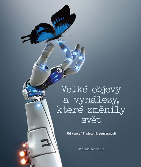 VELKÉ OBJEVY A VYNÁLEZY, KTERÉ ZMĚNILY SVĚT