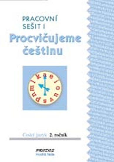 PROCVIČUJEME ČEŠTINU 2.ROČNÍK PRACOVNÍ SEŠIT I