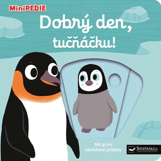 MINIPEDIE - DOBRÝ DEN, TUČŇÁČKU!