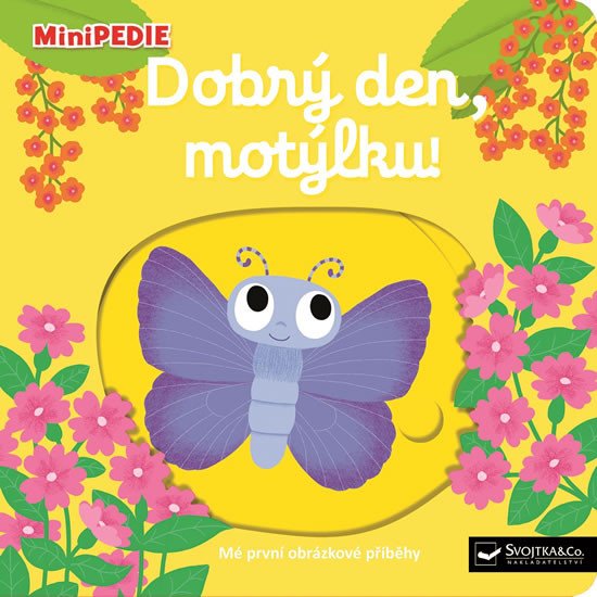 MINIPEDIE - DOBRÝ DEN, MOTÝLKU!