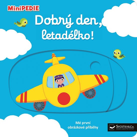 MINIPEDIE - DOBRÝ DEN, LETADÉLKO!