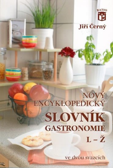 NOVÝ ENCYKLOPEDICKÝ SLOVNÍK GASTRONOMIE L-Ž