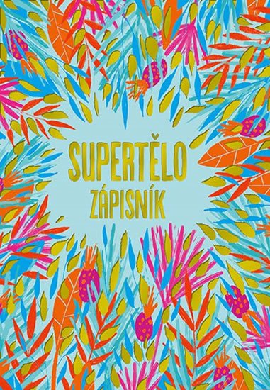 SUPERTĚLO - ZÁPISNÍK