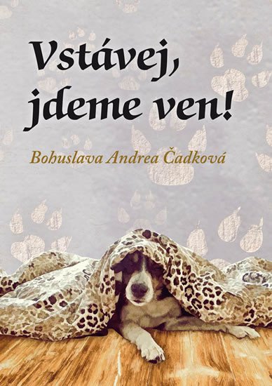 VSTÁVEJ, JDEME VEN!