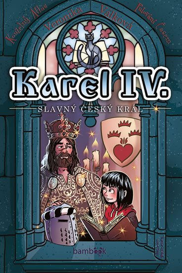 KAREL IV. - SLAVNÝ ČESKÝ KRÁL