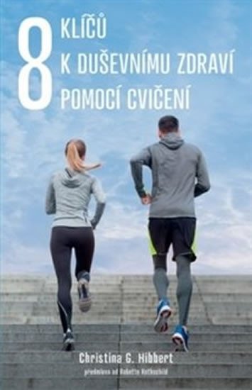 8 KLÍČŮ K DUŠEVNÍMU ZDRAVÍ POMOCÍ CVIČENÍ