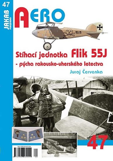 STÍHACÍ JEDNOTKA FLIK 55J - PÝCHA RAKOUSKO-UHERSKÉHO LETECT.