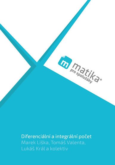 MATIKA PRO SPOLUŽÁKY - DIFERENCIÁLNÍ A INTEGRÁLNÍ POČET UČEB