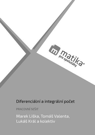 MATIKA PRO SPOLUŽÁKY - DIFERENCIÁLNÍ A INTEGRÁLNÍ POČET PS