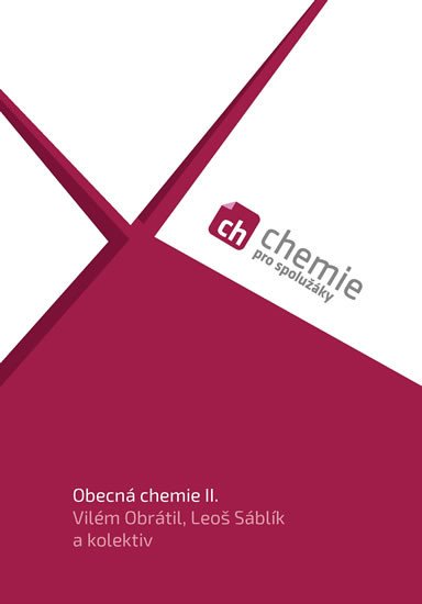 CHEMIE PRO SPOLUŽÁKY - OBECNÁ CHEMIE II. UČEBNICE